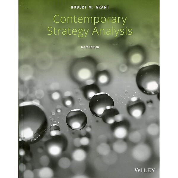 Contemporary Strategy Analysis: Grant, Robert M